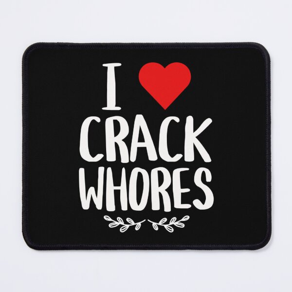 Item preview, I Love Crack Whores - Humor Side Adulting Saying Art working Heart designed and sold by erinconnelly99.