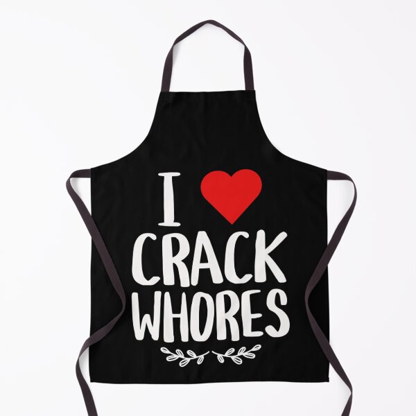 Item preview, I Love Crack Whores - Humor Side Adulting Saying Art working Heart designed and sold by erinconnelly99.