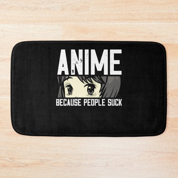 Item preview, Anime Because People Suck designed and sold by patternprint1.