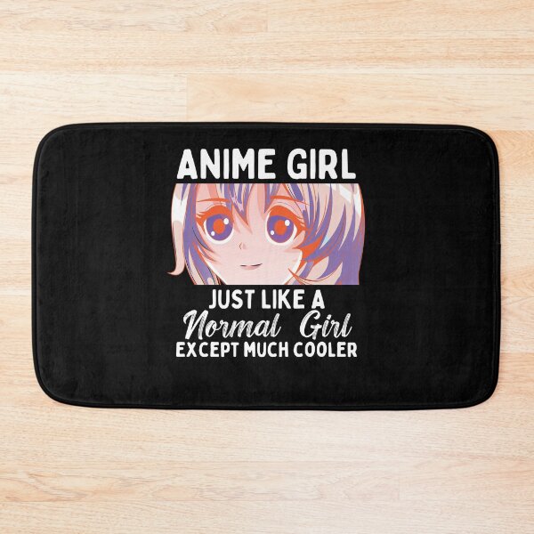 Item preview, Anime Girl Just Like A Normal Girl Except Much Cooler designed and sold by patternprint1.