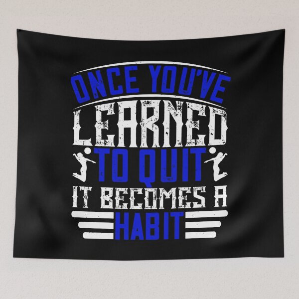 Item preview, Once you’ve learned to quit, it becomes a habit Classic . designed and sold by AudrinaLang76.