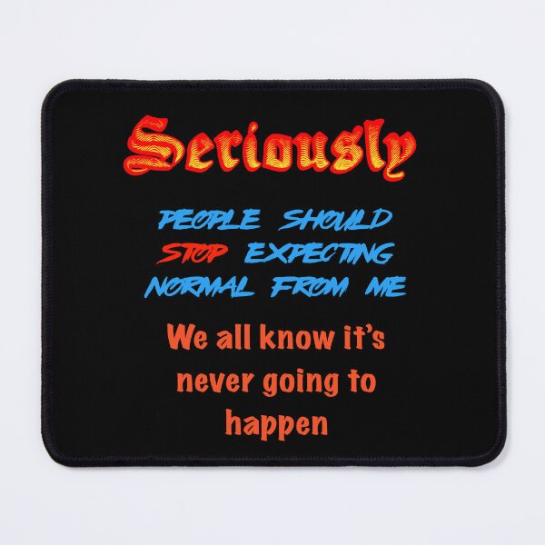 Item preview, Stop Expecting Normal designed and sold by Black-Orc.