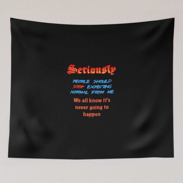 Item preview, Stop Expecting Normal designed and sold by Black-Orc.