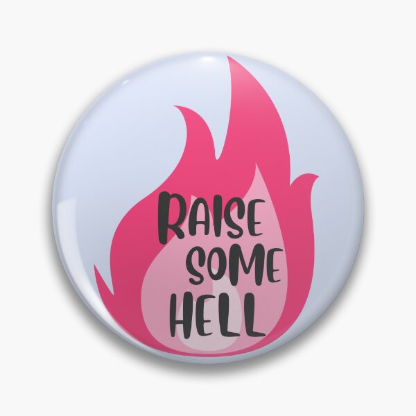 Item preview, RAISE SOME HELL- pink flame designed and sold by Colorful-Inspo.