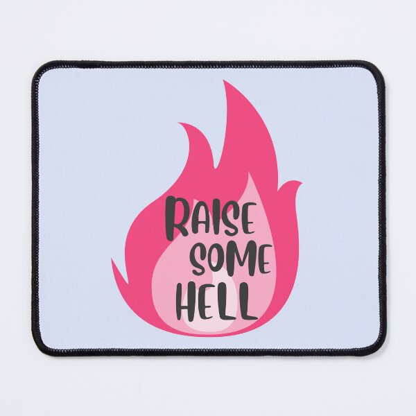 Item preview, RAISE SOME HELL- pink flame designed and sold by Colorful-Inspo.