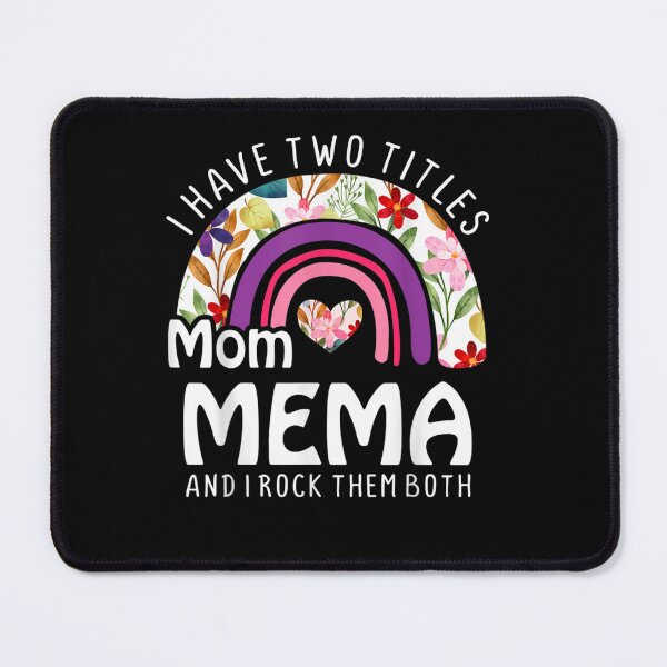 Item preview, I Have Two Titles Mom And Mema Flowers Rainbow Mother's Day designed and sold by RachelCine.
