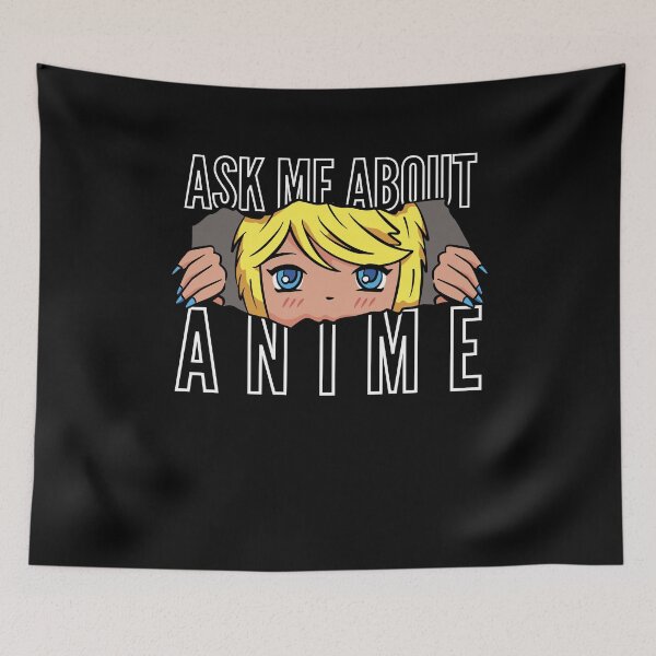 Item preview, Ask Me About Anime designed and sold by patternprint1.