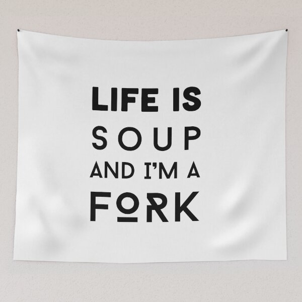 Item preview, life is soup and i’m a fork t-shirt | funny life meme t-shirt designed and sold by KARTICK DUTTA.