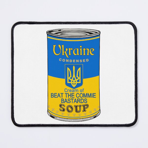 Item preview, UKRAINE SOUP Beat The Commie Bastards by Bruce Ashman Baker designed and sold by Bruce ALMIGHTY Baker.