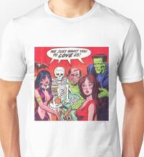 want you to love us Unisex T-Shirt
