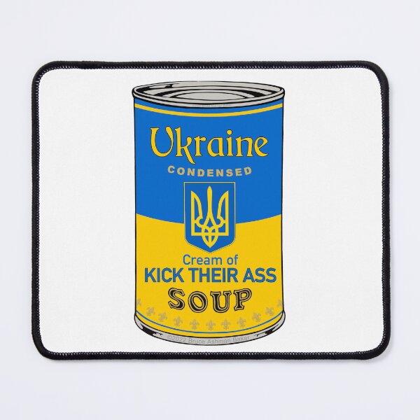 Item preview, UKRAINE SOUP Kick Their Ass by Bruce Ashman Bakeraker designed and sold by Bruce ALMIGHTY Baker.