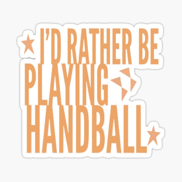 Item preview, I'd Rather Be Playing Handball designed and sold by Hammy97.