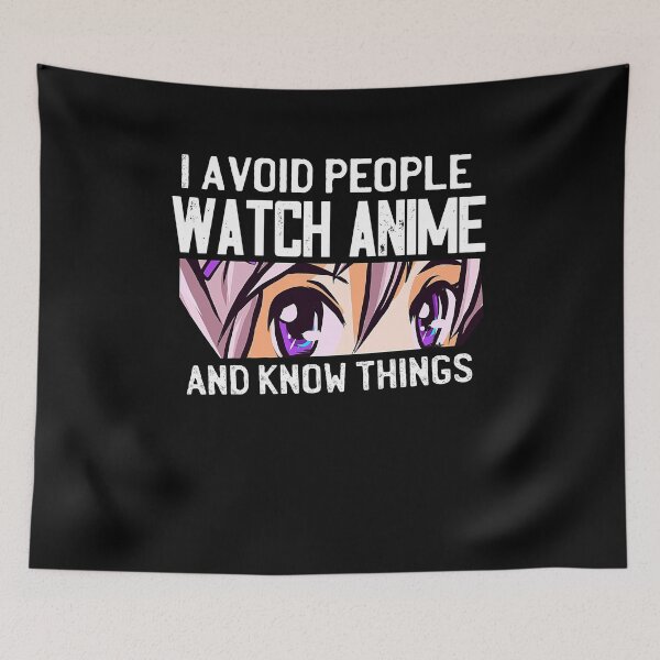 Item preview, I Avoid People Watch Anime And Know Things designed and sold by patternprint1.