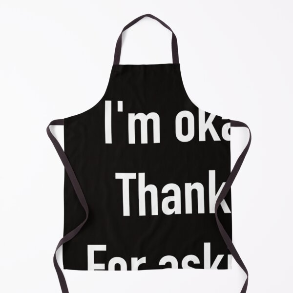 Item preview, I’m okay thanks for asking Classic . designed and sold by LaraJensen747.
