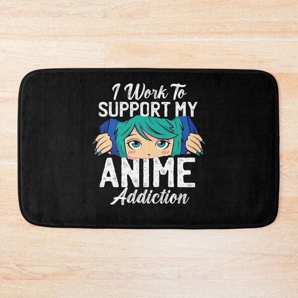 Item preview, I Work To Support My Anime Addiction designed and sold by patternprint1.