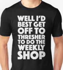 Spaced - Well I’d best get off to Thresher to do the weekly shop Unisex T-Shirt