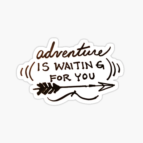 Adventure is Waiting For You Sticker
