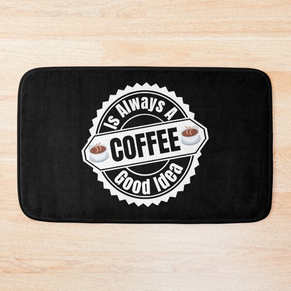Item preview, Coffee Is Always A Good Idea - I Love Coffee | Funny Coffee Quote designed and sold by Delandor.