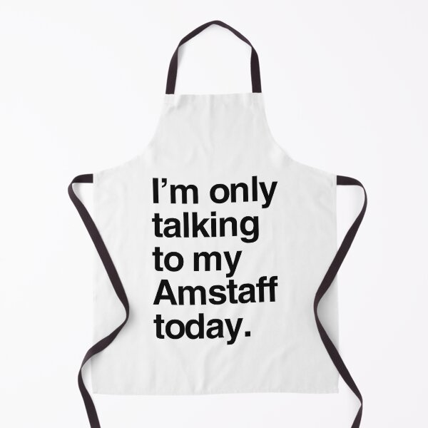 Item preview, I'm Only Talking To My AmStaff designed and sold by More Cute Dogs.