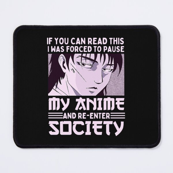 Item preview, If You Can Read This I Was Forced To Pause My Anime And Re-Enter Society designed and sold by patternprint1.