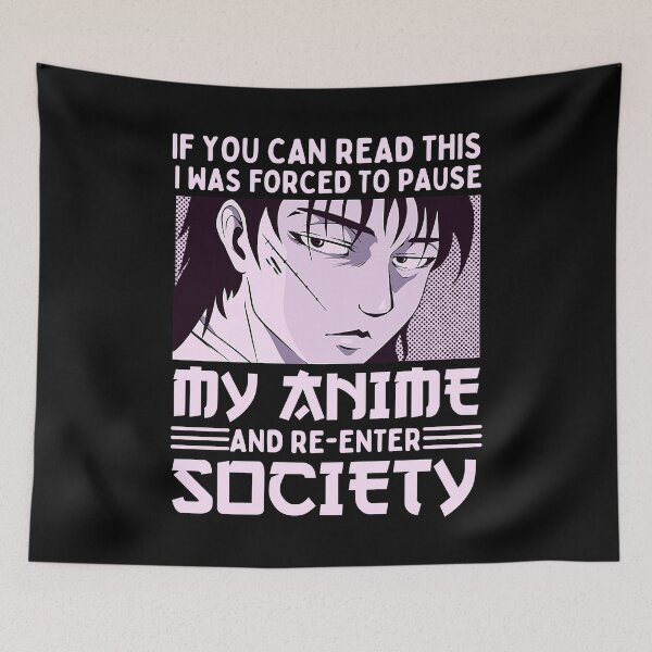 Item preview, If You Can Read This I Was Forced To Pause My Anime And Re-Enter Society designed and sold by patternprint1.