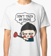Don't touch my phone Classic T-Shirt