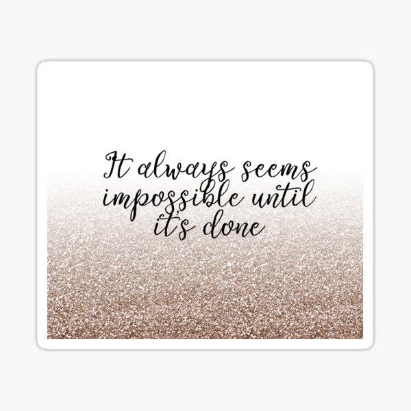 Item preview, It always seems impossible until it's done - rose gold glitter gradient designed and sold by peggieprints.