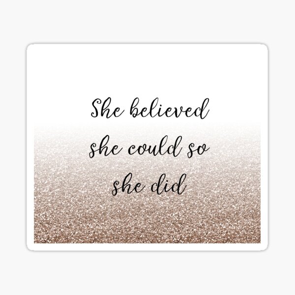 Item preview, She believed she could so she did - rose gold gradient designed and sold by peggieprints.