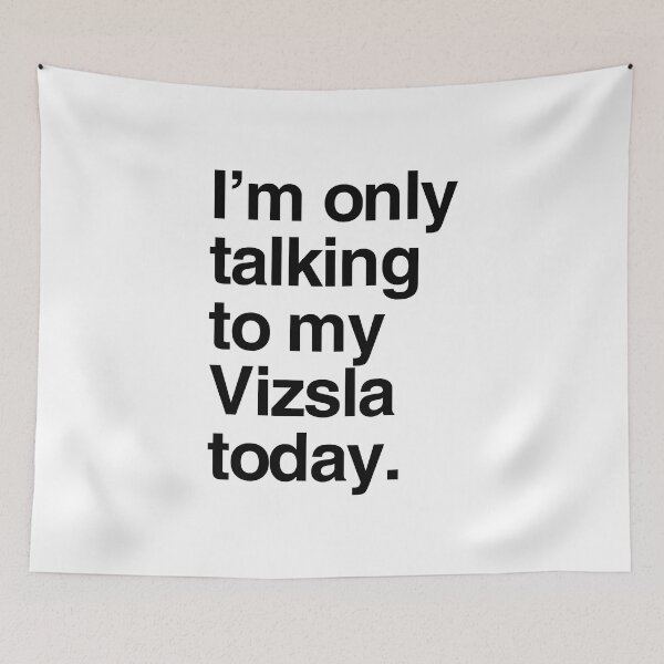 Item preview, I'm Only Talking To My Vizsla designed and sold by More Cute Dogs.