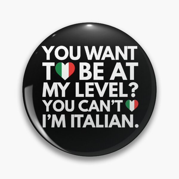 Item preview, You Want to Be at My Level You Cant I am Italian designed and sold by HelloFromAja.