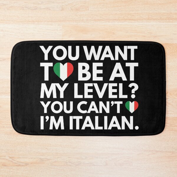 Item preview, You Want to Be at My Level You Cant I am Italian designed and sold by HelloFromAja.