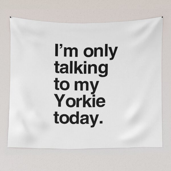 Item preview, I'm Only Talking To My Yorkie designed and sold by More Cute Dogs.