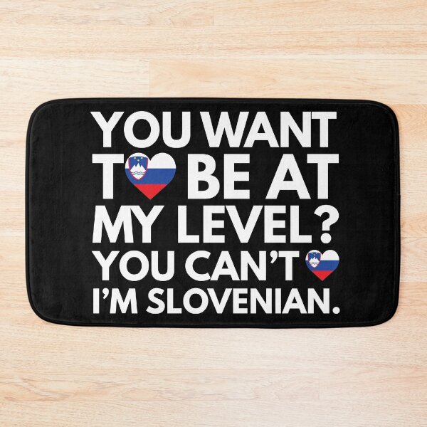 Item preview, You Want to Be at My Level You Cant I am Slovenian designed and sold by HelloFromAja.