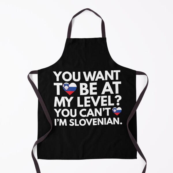 Item preview, You Want to Be at My Level You Cant I am Slovenian designed and sold by HelloFromAja.