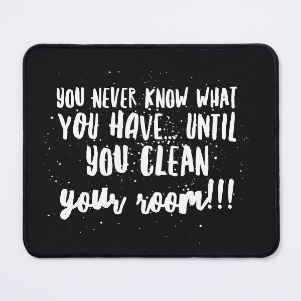 Item preview, You never Know what you Have...Until you Clean your Room!!! designed and sold by JustSayinShop.