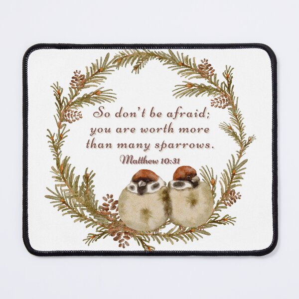 Item preview, Matthew 10:31 -  So don’t be afraid; you are worth more than many sparrows. designed and sold by FlutterByH.
