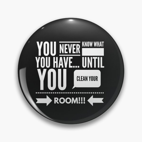 Item preview, You never Know what you Have...Until you Clean your Room!!! designed and sold by JustSayinShop.