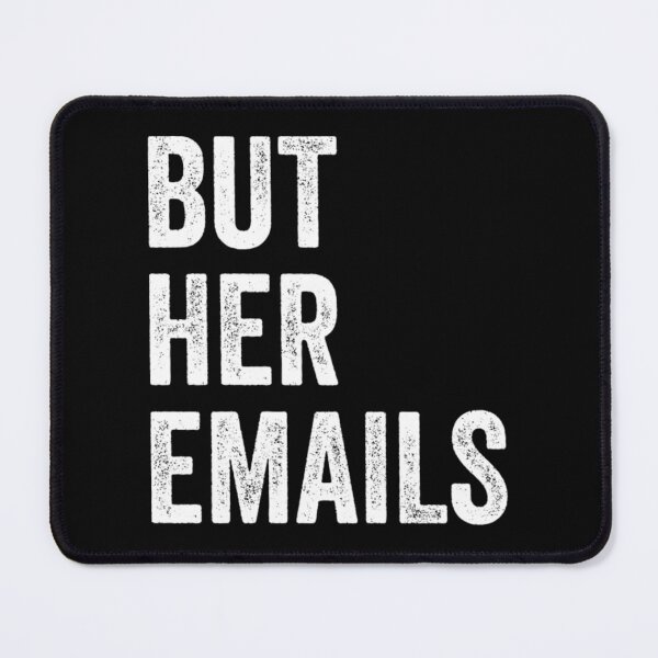 Item preview, BUT HER EMAILS Anti Trump designed and sold by Domnintaras.