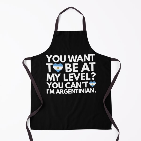 Item preview, You Want to Be at My Level You Cant I am Argentinian designed and sold by HelloFromAja.