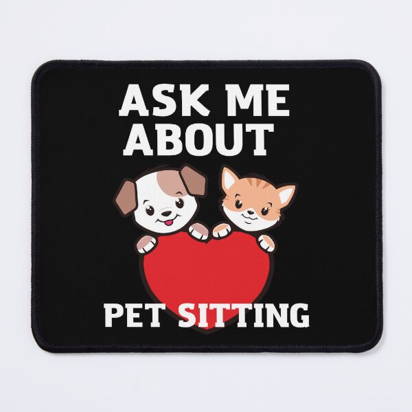 Item preview, Ask me about pet sitting 2 designed and sold by Dailyanimal.