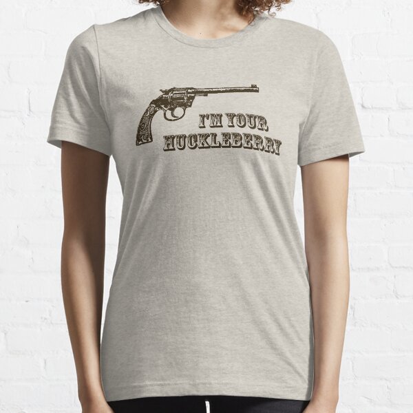 Item preview, I'm Your Huckleberry Western Gun designed and sold by TheShirtYurt.