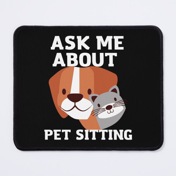 Item preview, Ask me about pet sitting 3 designed and sold by Dailyanimal.
