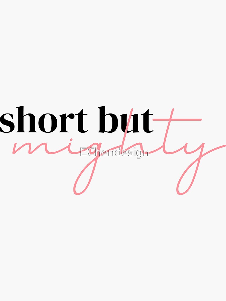 short-but-mighty-quotes-sticker-by-echendesign-redbubble