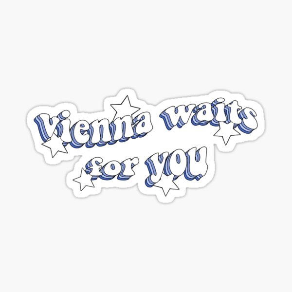 "Vienna Waits For You Billy Joel Lyrics" Sticker for Sale by Adamhussen Redbubble
