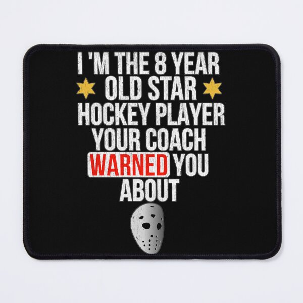 Item preview, I Am 8 Year Old Hockey Player Your Coach Warned You About Gift For 8 Year Old Gamer Classic designed and sold by lewisnash6.