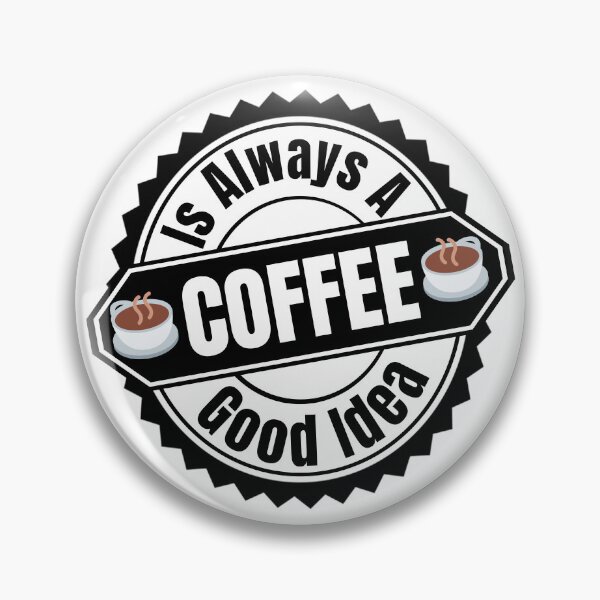 Item preview, Coffee Is Always A Good Idea - I Love Coffee | Coffee Humor Quotes designed and sold by Delandor.