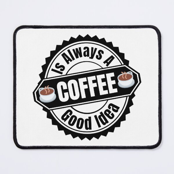 Item preview, Coffee Is Always A Good Idea - I Love Coffee | Coffee Humor Quotes designed and sold by Delandor.