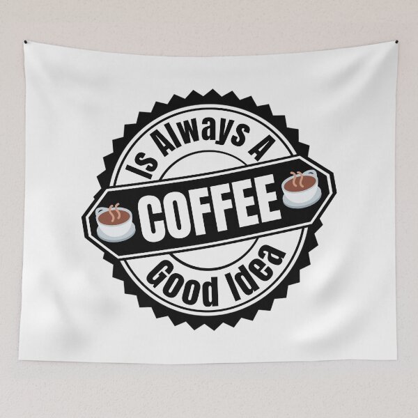 Item preview, Coffee Is Always A Good Idea - I Love Coffee | Coffee Humor Quotes designed and sold by Delandor.