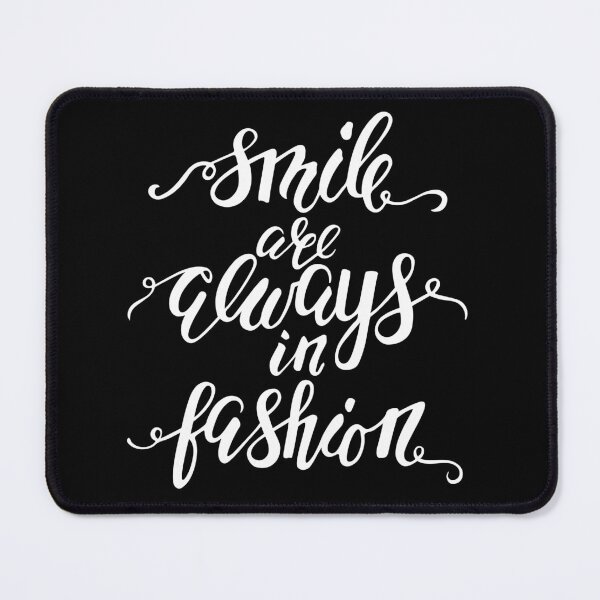 Item preview, smile are always in fashion designed and sold by Hoetoons.