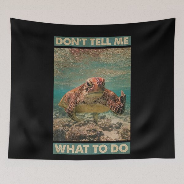 Item preview, Sea Turtle Don't Tell Me What To Do   designed and sold by TeganCrafford.